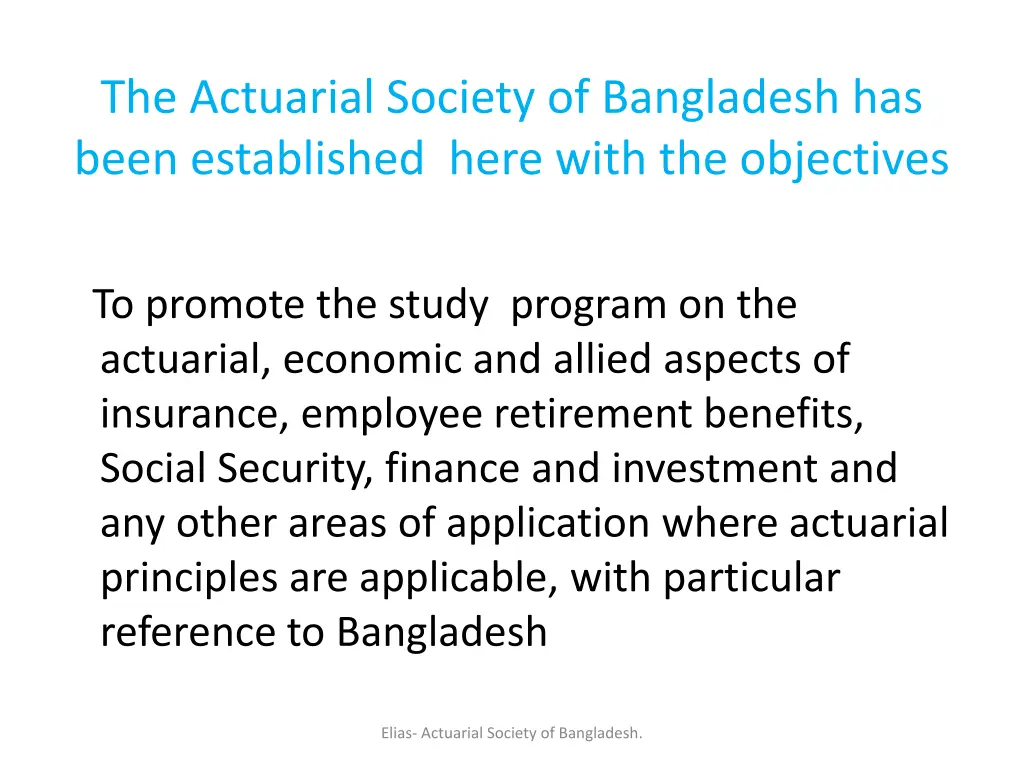 the actuarial society of bangladesh has been