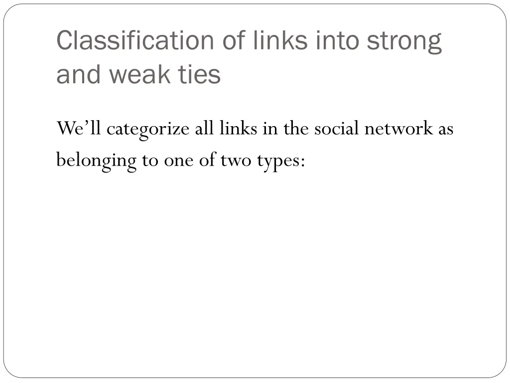 classification of links into strong and weak ties