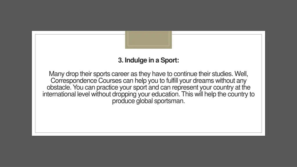 3 indulge in a sport