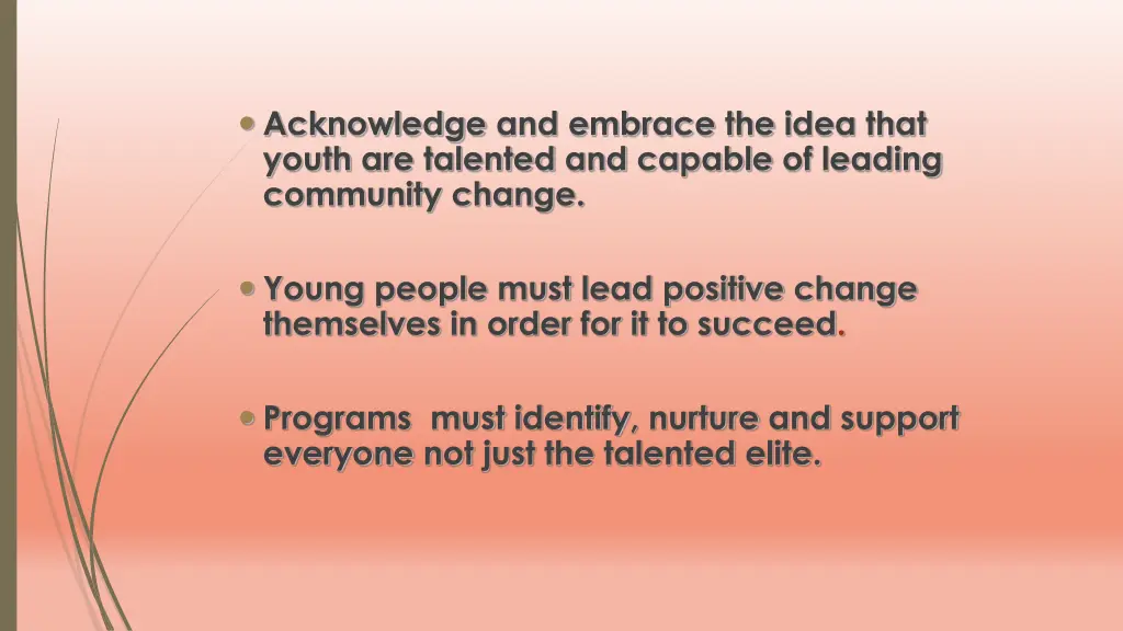 acknowledge and embrace the idea that youth