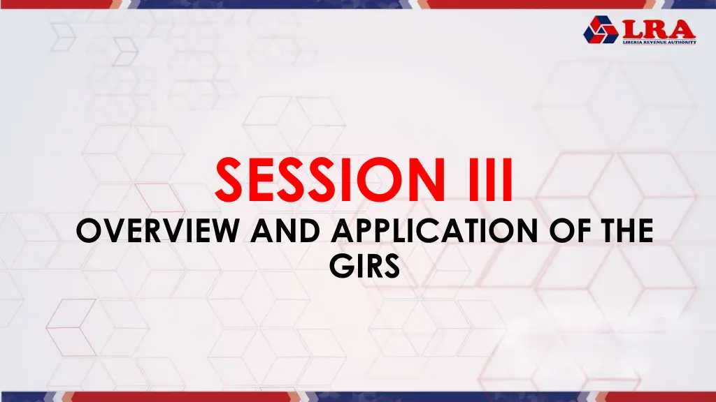 session iii overview and application of the girs