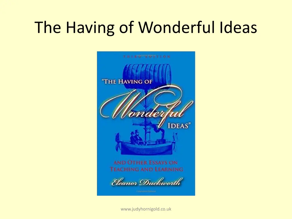 the having of wonderful ideas