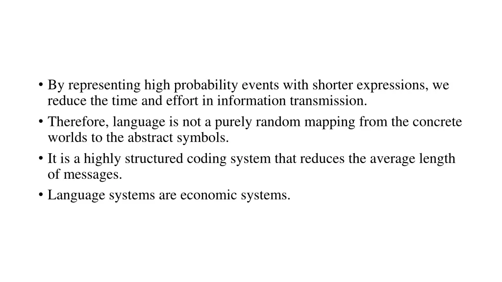 by representing high probability events with