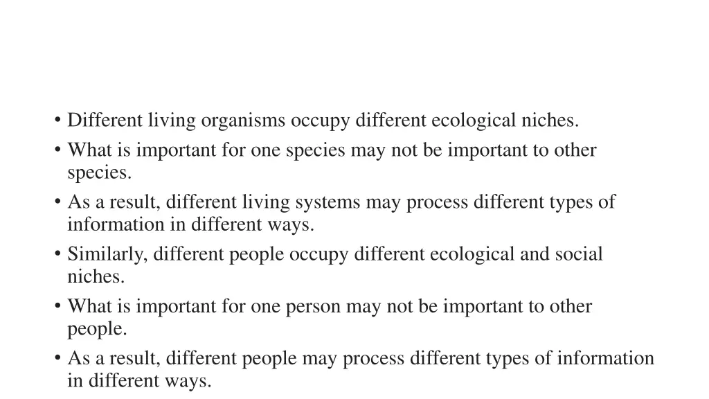 different living organisms occupy different