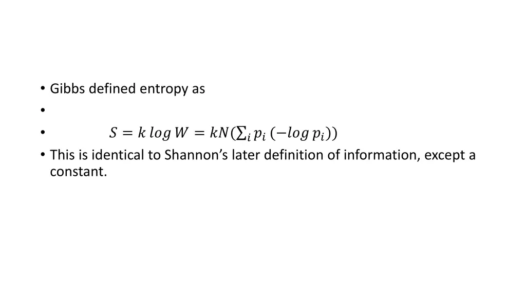 gibbs defined entropy as this is identical