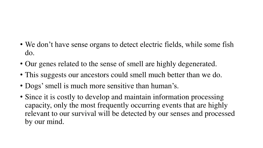 we don t have sense organs to detect electric