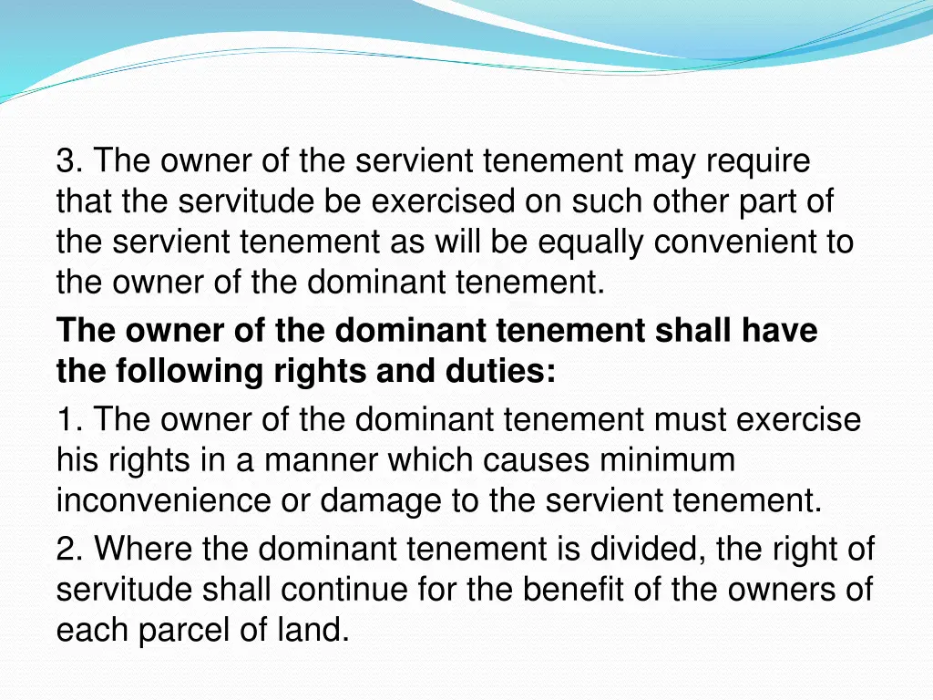 3 the owner of the servient tenement may require