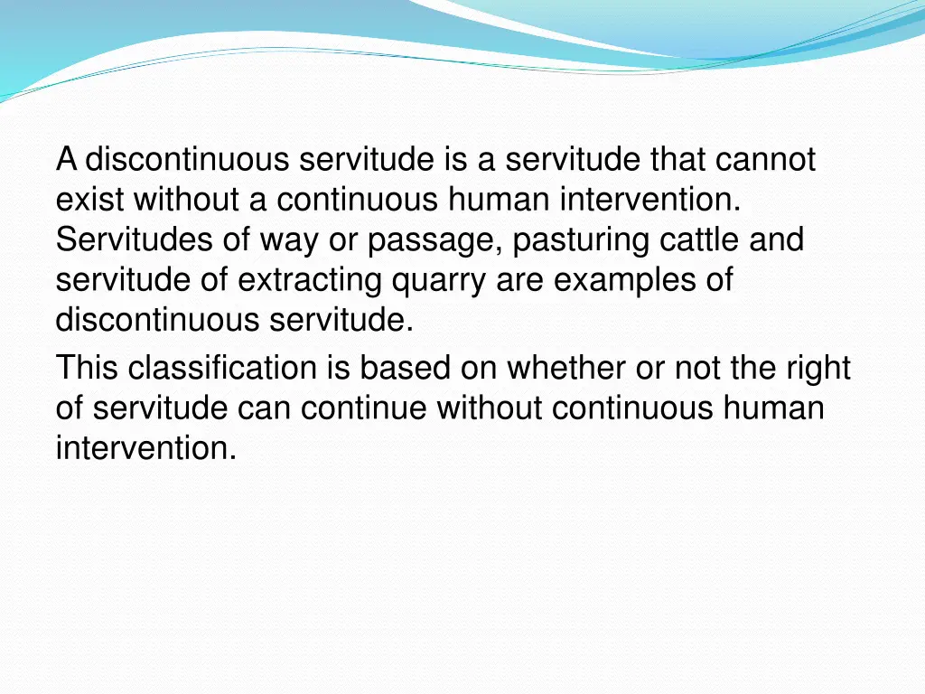 a discontinuous servitude is a servitude that