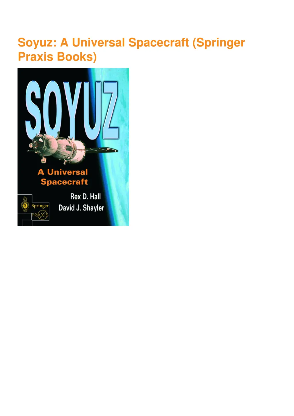 soyuz a universal spacecraft springer praxis books