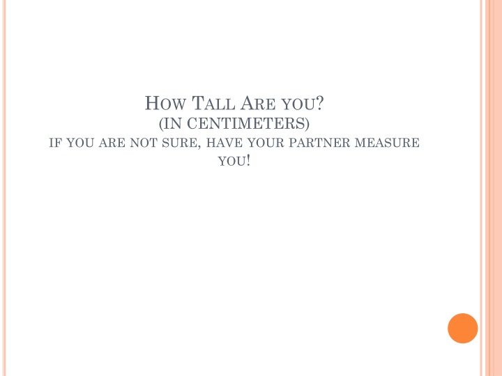 h ow t all a re you in centimeters