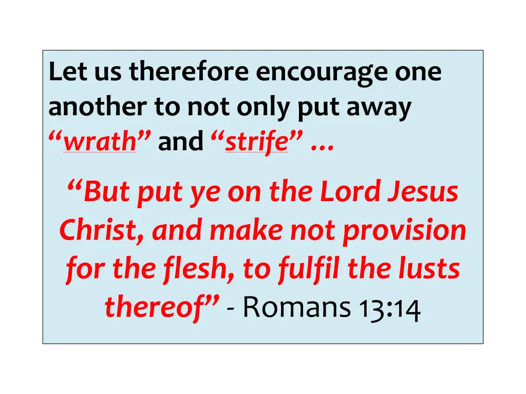 let us therefore encourage one another