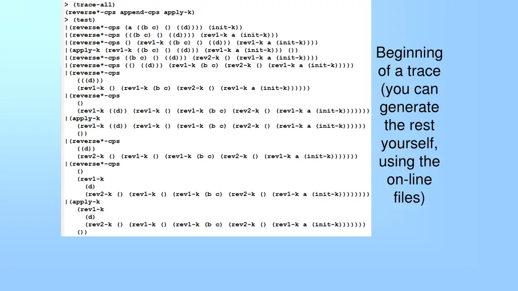 beginning of a trace you can generate the rest