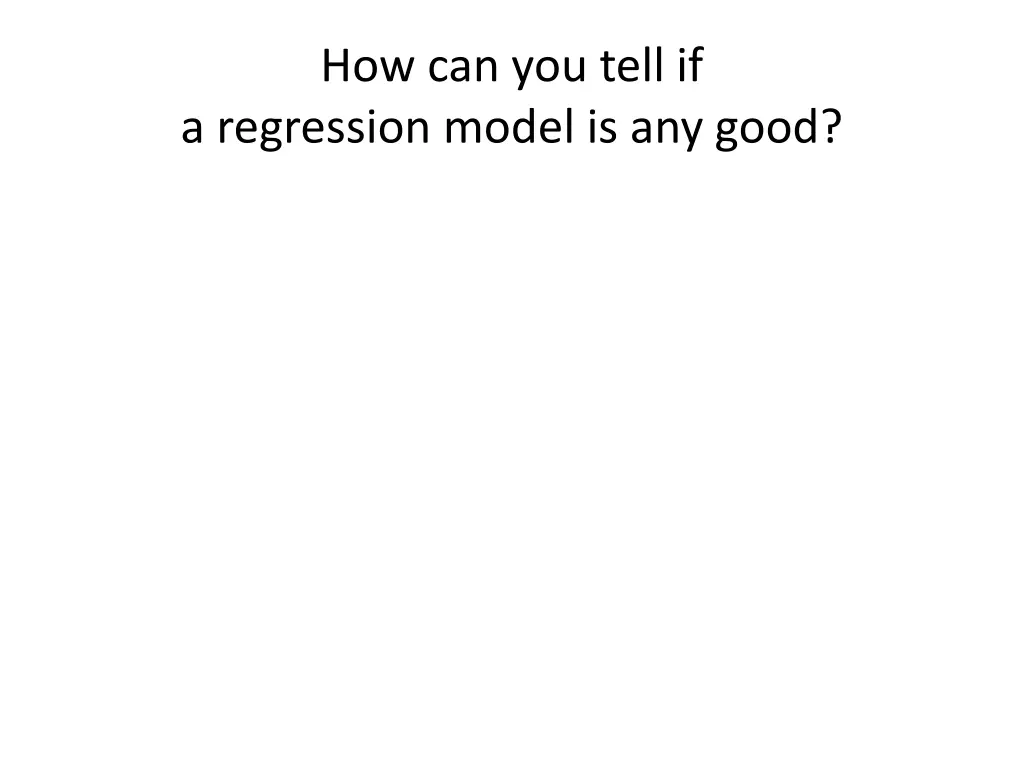 how can you tell if a regression model is any good