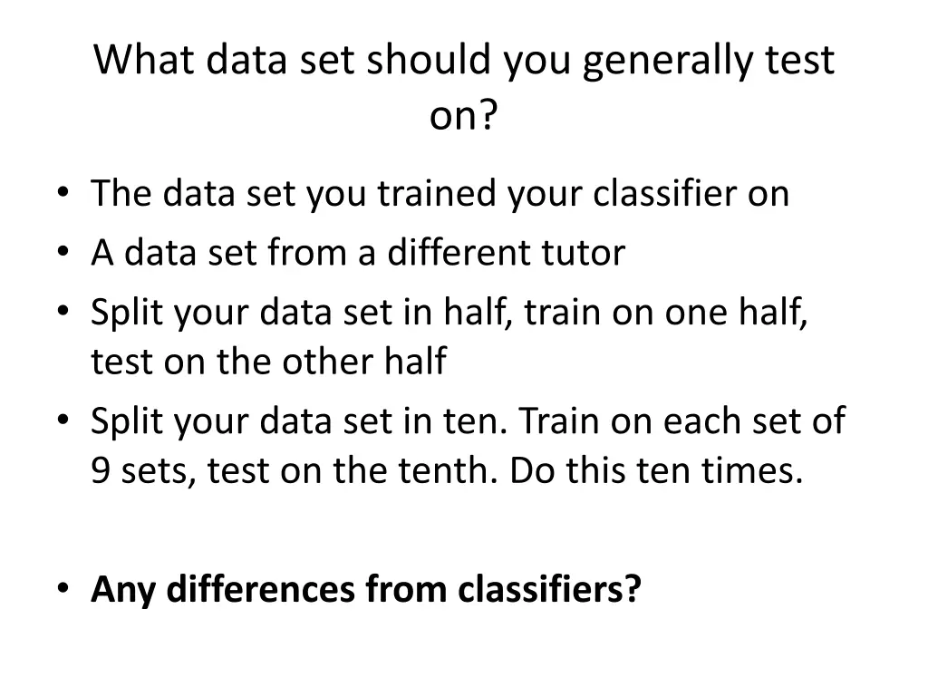 what data set should you generally test on