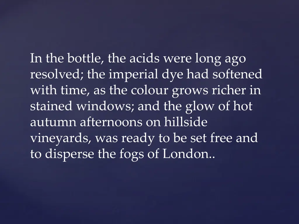 in the bottle the acids were long ago resolved 1