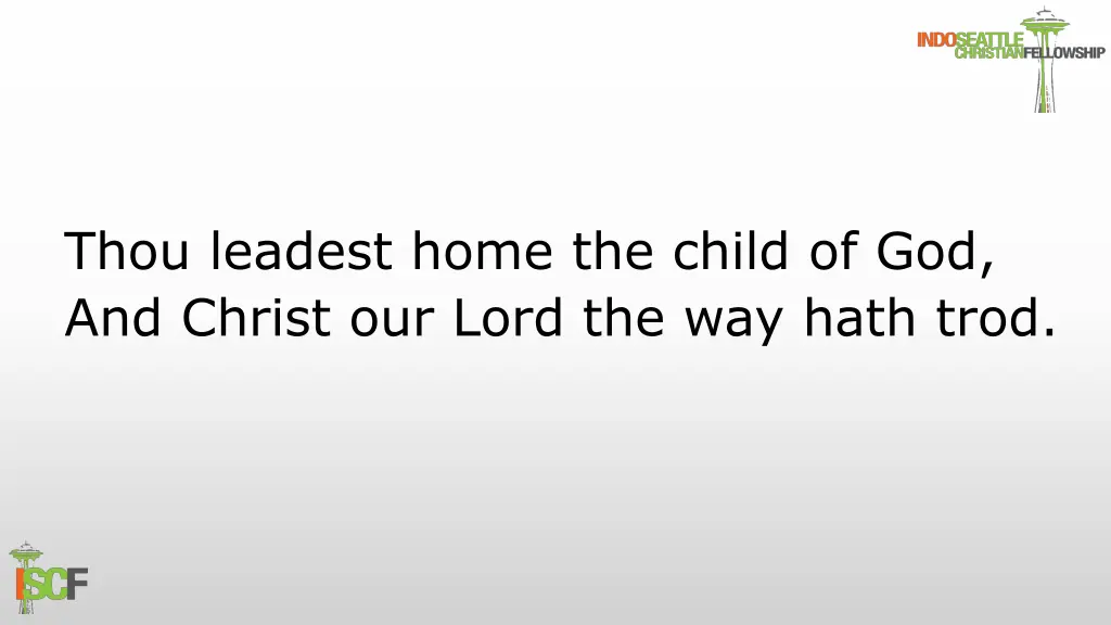 thou leadest home the child of god and christ