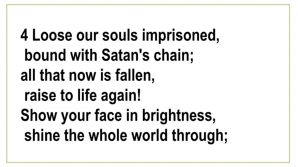 4 loose our souls imprisoned bound with satan