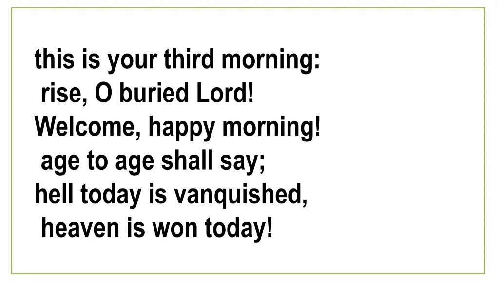 this is your third morning rise o buried lord