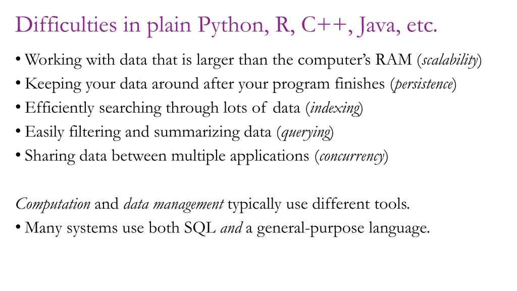 difficulties in plain python r c java etc