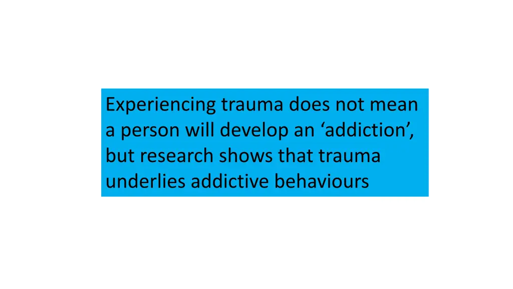 experiencing trauma does not mean a person will