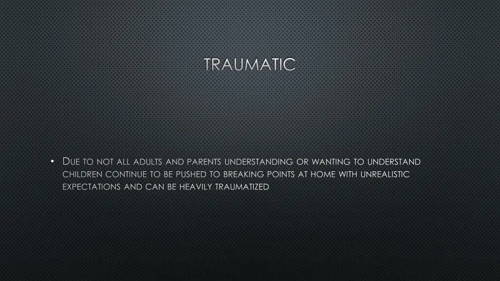 traumatic