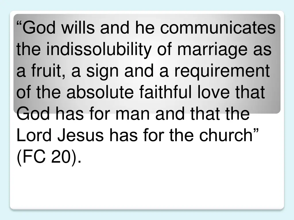 god wills and he communicates the indissolubility