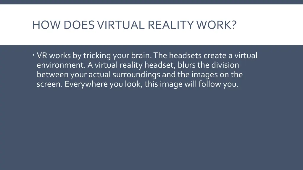 how does virtual reality work