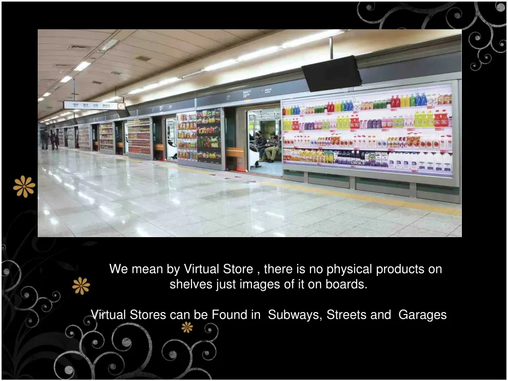 we mean by virtual store there is no physical