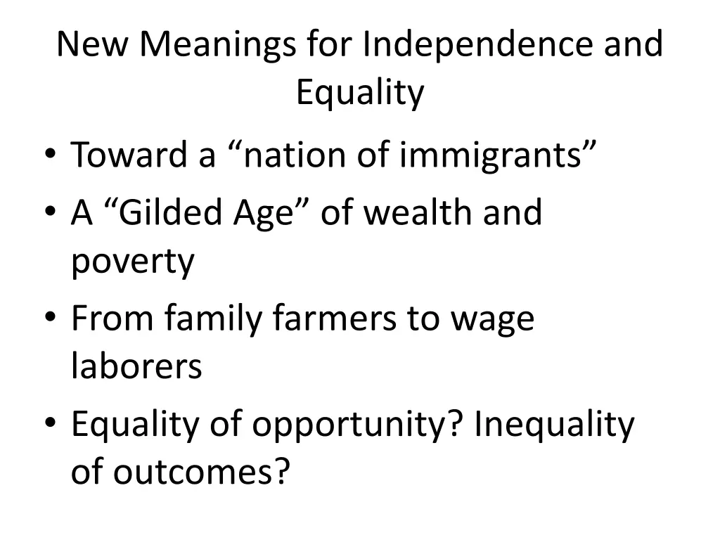 new meanings for independence and equality toward