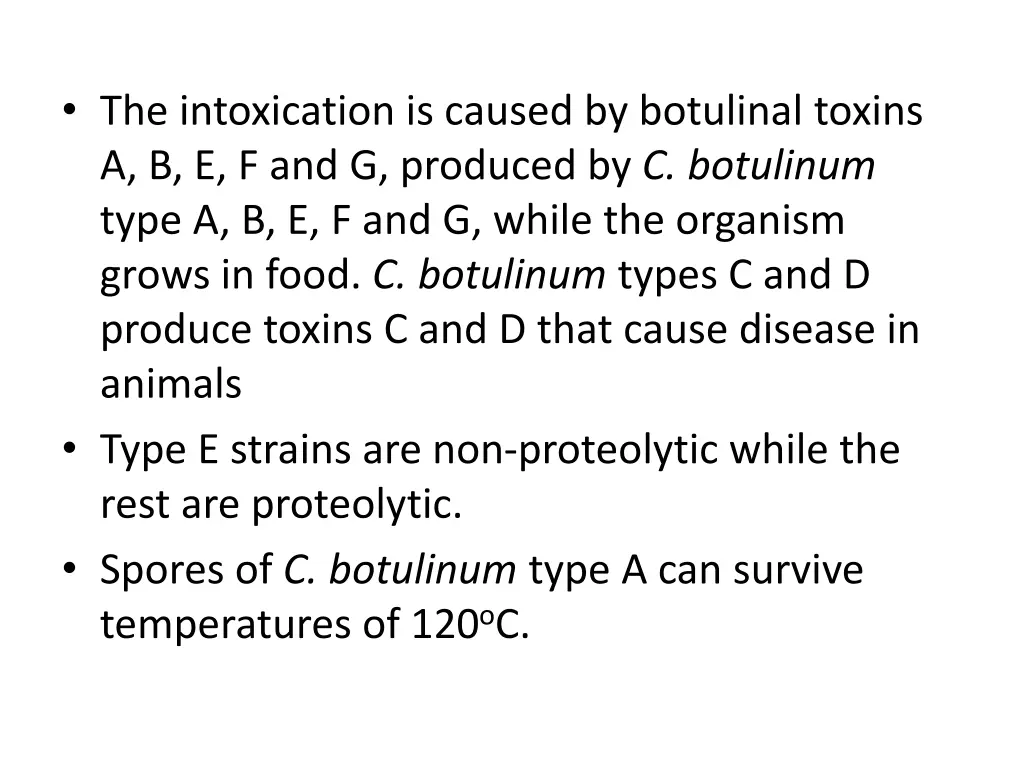 the intoxication is caused by botulinal toxins