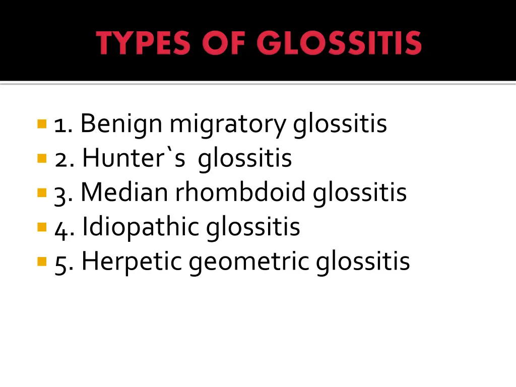 1 benign migratory glossitis 2 hunter s glossitis