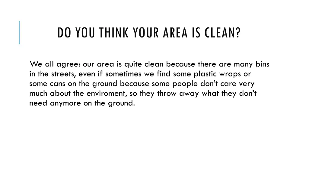 do you think your area is clean