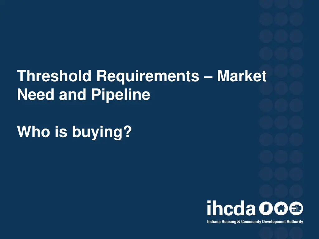 threshold requirements market need and pipeline