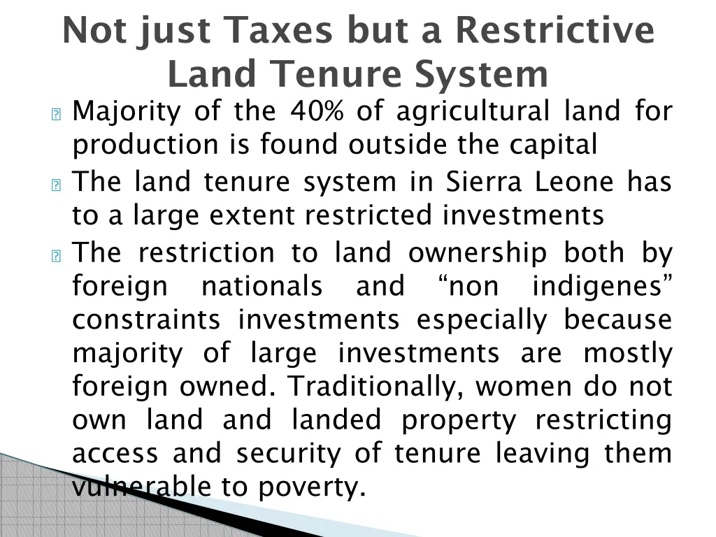 not just taxes but a restrictive land tenure