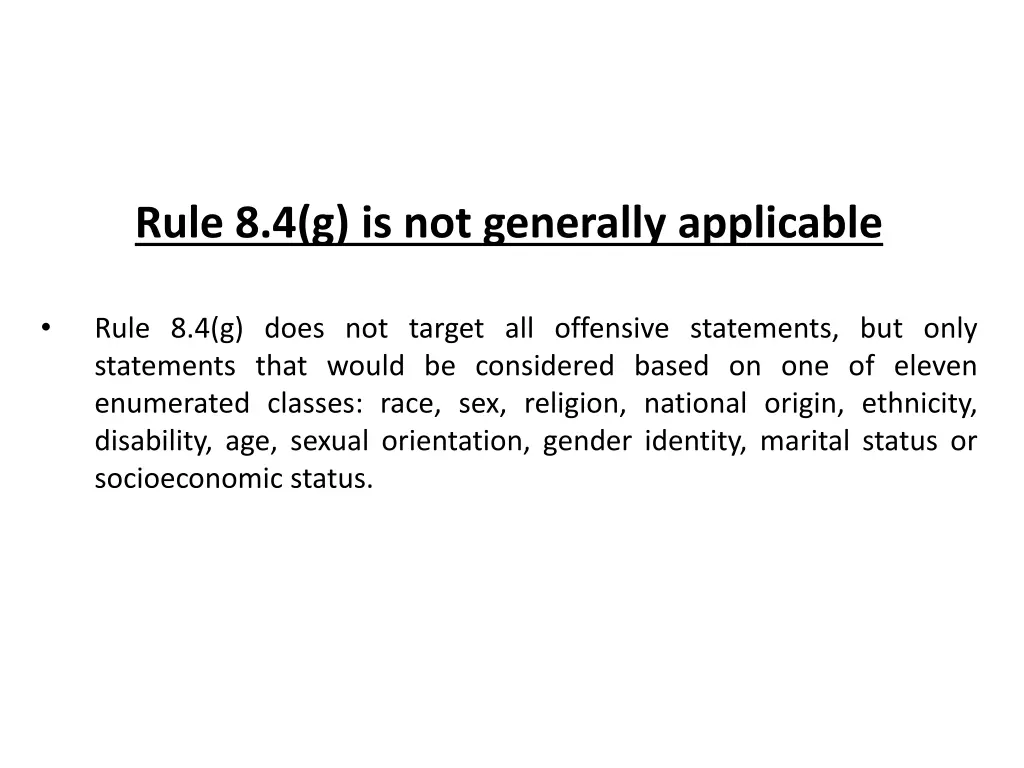 rule 8 4 g is not generally applicable