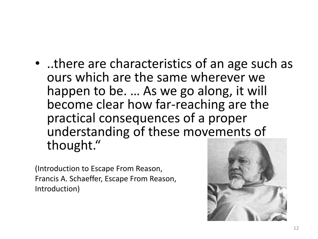 there are characteristics of an age such as ours