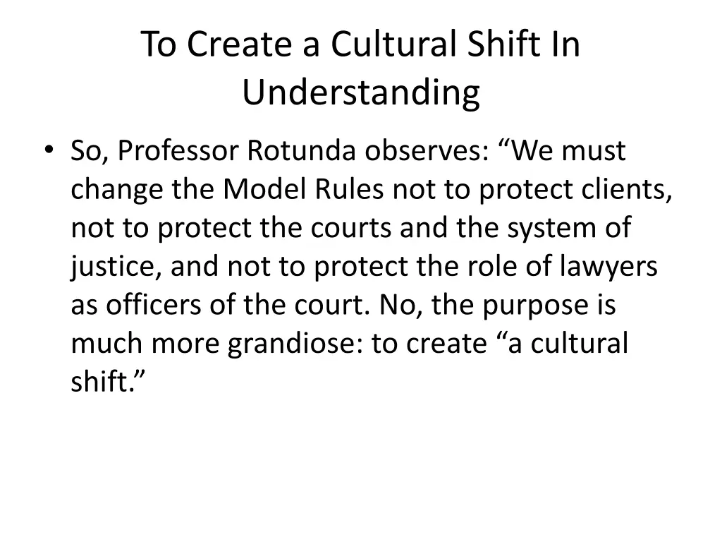 to create a cultural shift in understanding