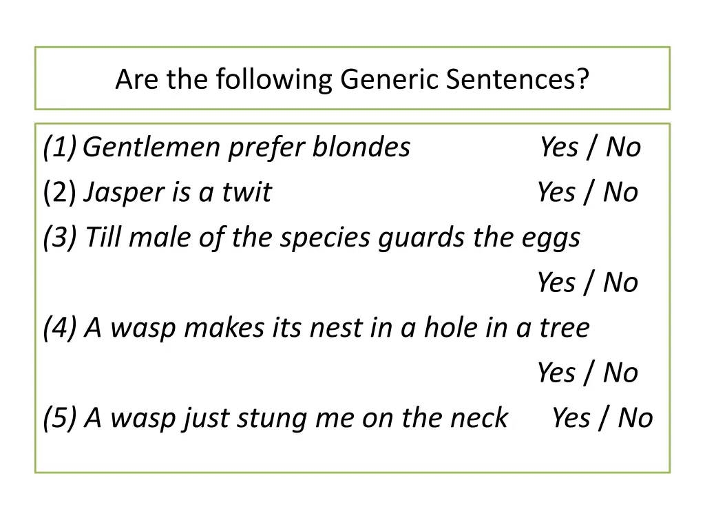 are the following generic sentences