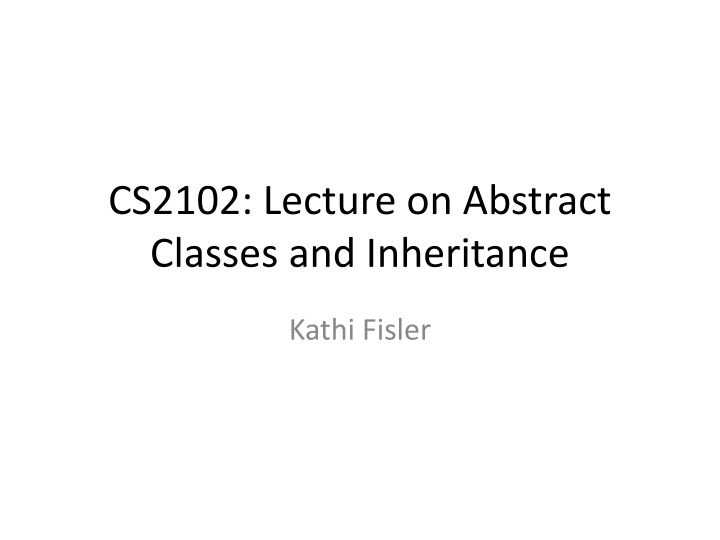 cs2102 lecture on abstract classes and inheritance