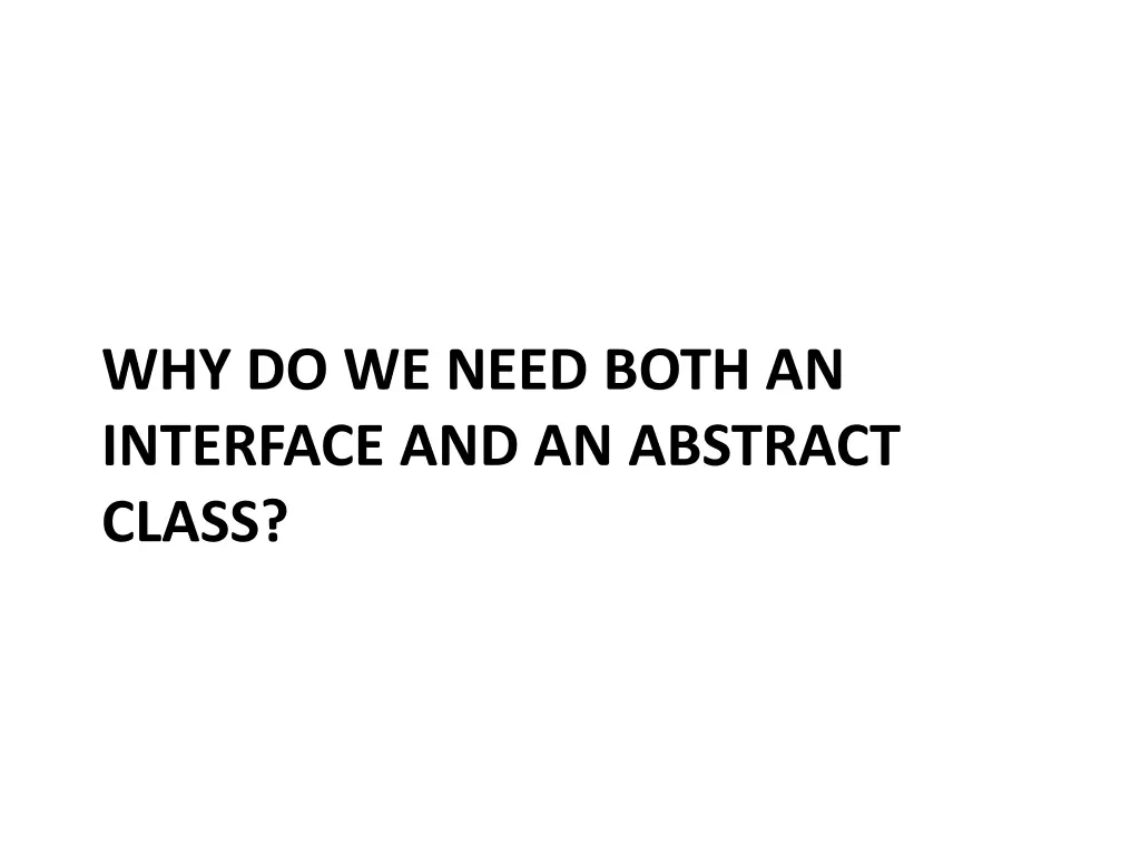 why do we need both an interface and an abstract