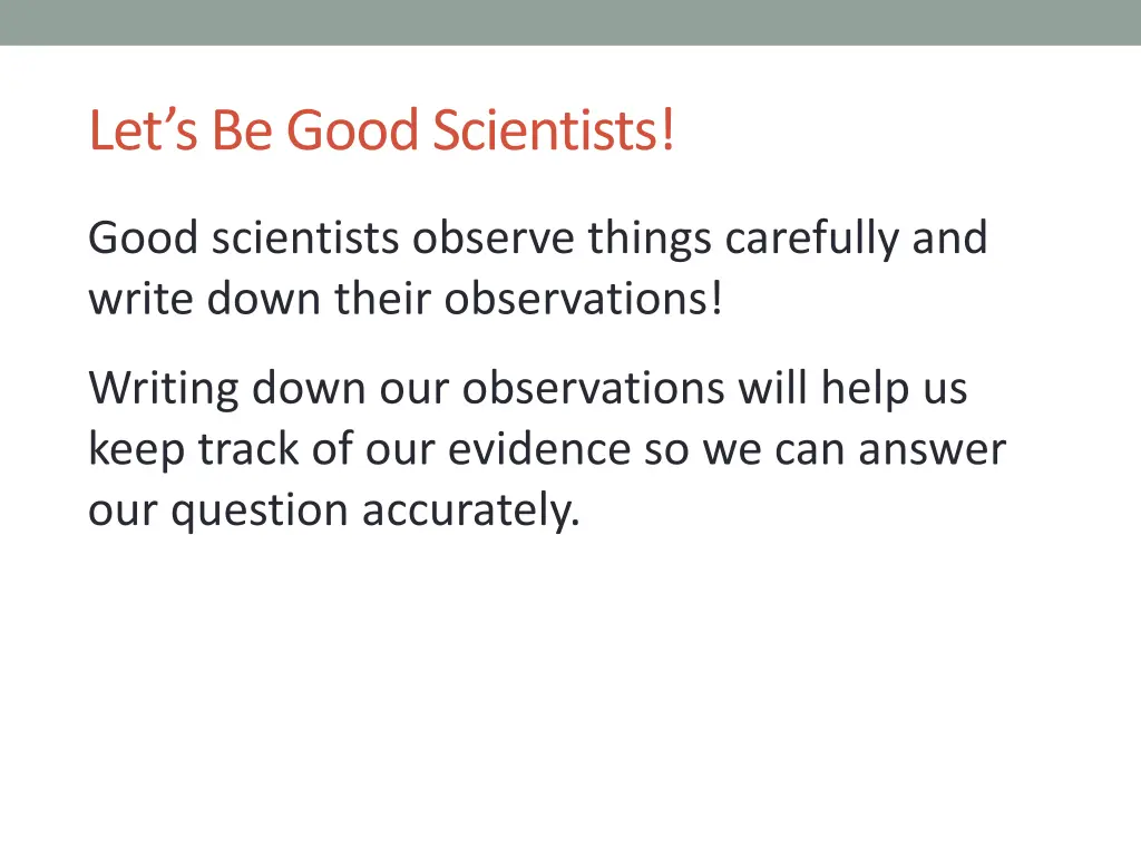 let s be good scientists