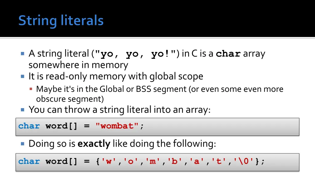 a string literal yo yo yo in c is a char array