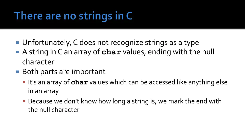 unfortunately c does not recognize strings