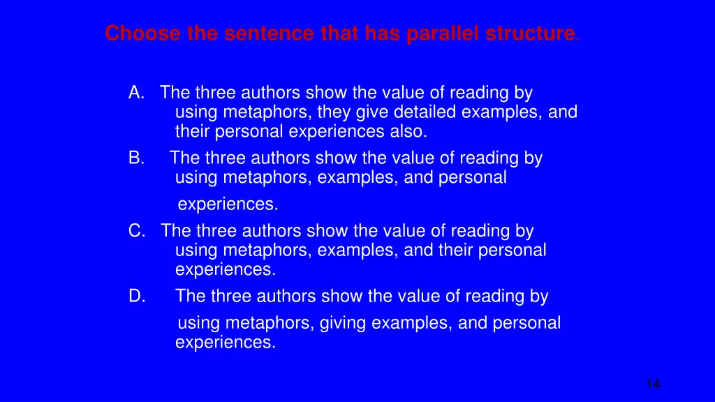 choose the sentence that has parallel structure 1