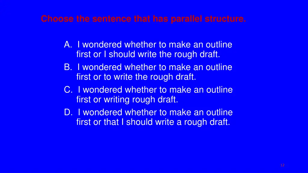 choose the sentence that has parallel structure