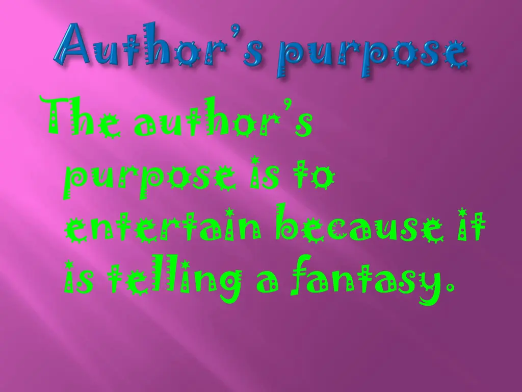 the author s purpose is to entertain because