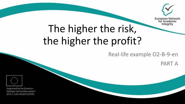 the higher the risk the higher the profit