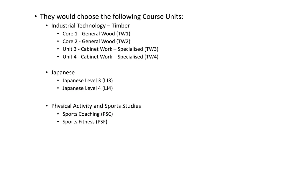 they would choose the following course units