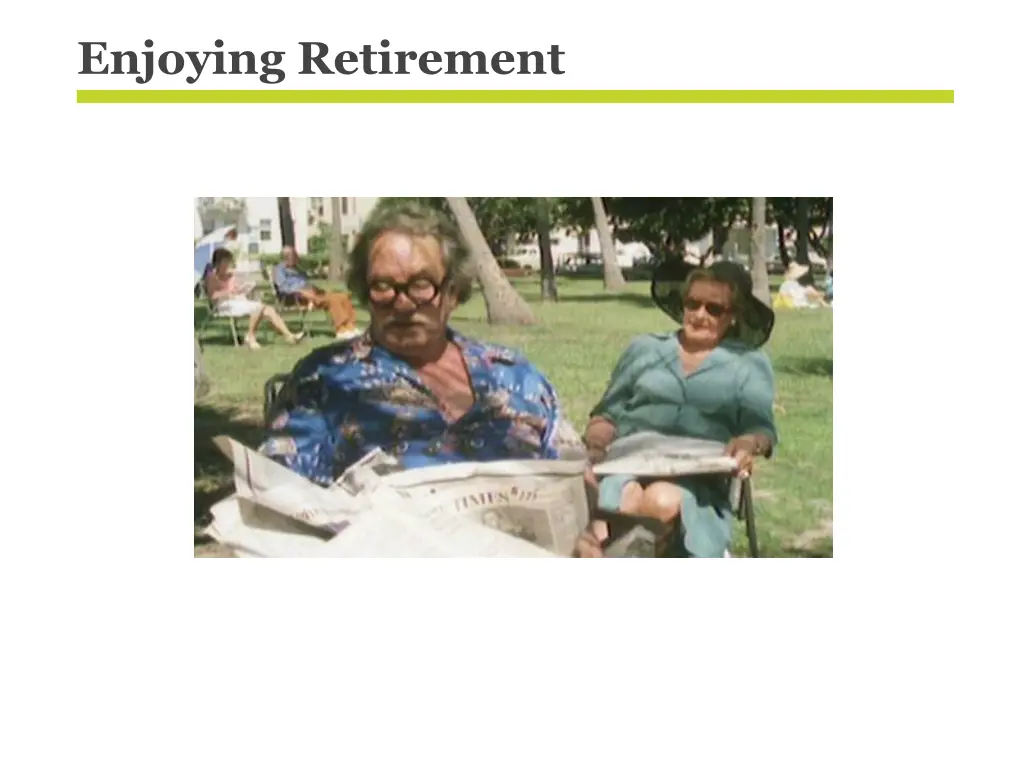 enjoying retirement