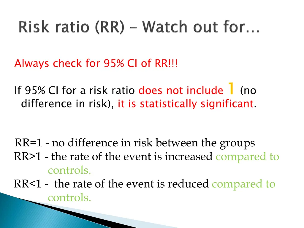 always check for 95 ci of rr